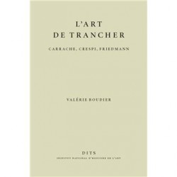 L'ART DE TRANCHER: Carrache, Crespi, Friedmann