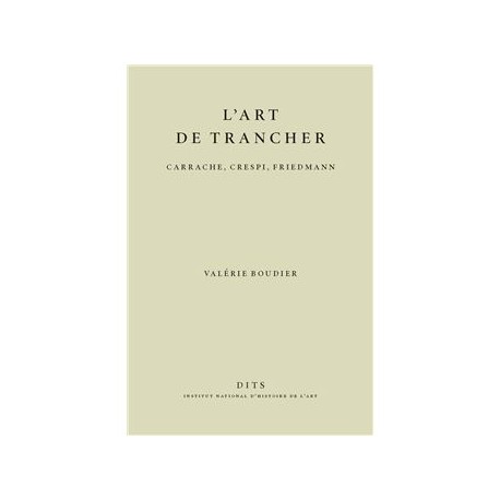 L'ART DE TRANCHER: Carrache, Crespi, Friedmann