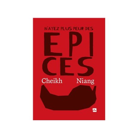 N'AYEZ PLUS PEUR DES EPICES