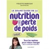 LE GRAND GUIDE DE LA NUTRITION ET DE LA PERTE DE POIDS