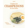 CUISINER LES CHAMPIGNONS DE NOS FORETS