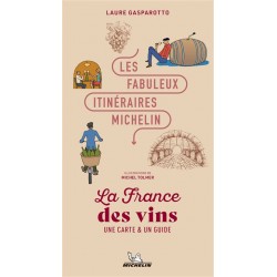 LES FABULEUX ITINERAIRES FRANCE: la France des vins