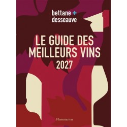 LE NOUVEAU BETTANE + DESSEAUVE 2027 LE GUIDE DES VINS