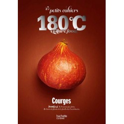 LES PETITS CAHIERS 180°C CULTURE FOOD: COURGES