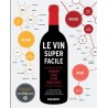 LE VIN SUPER FACILE (nouvelle édition 2026)