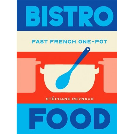 BISTROT FOOD: fast french one-pot