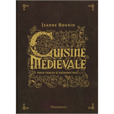 CUISINE MEDIEVALE PIUR TABLES D'AUJOURD'HUI