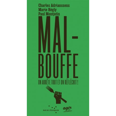MALBOUFFE, ON ARRETE TOUT ET ON REFLECHIT