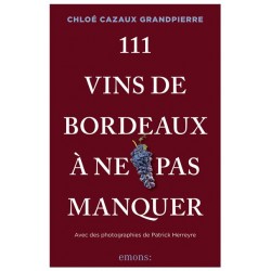 111 VINS DE BORDEAUX A NE PAS MANQUER