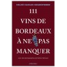 111 VINS DE BORDEAUX A NE PAS MANQUER