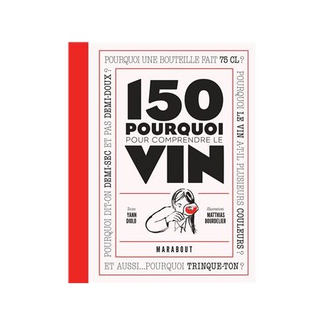 150 POURQUOI POUR COMPRENDRE LE VIN