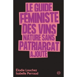 LE GUIDE FEMINISTE DES VINS NATURE SANS PATRIARCAT AJOUTE
