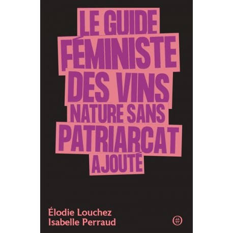 LE GUIDE FEMINISTE DES VINS NATURE SANS PATRIARCAT AJOUTE