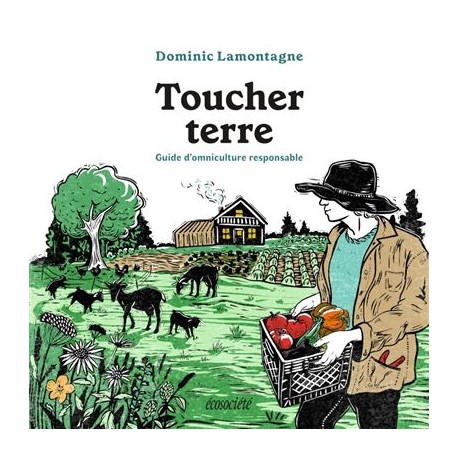 TOUCHER TERRE: guide d'omniculture responsable