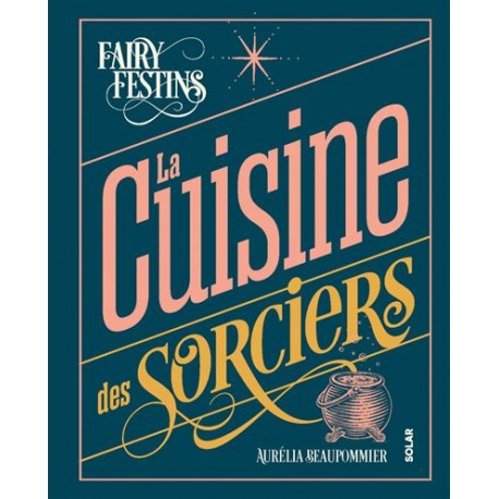 LA CUISINE DES SORCIERS