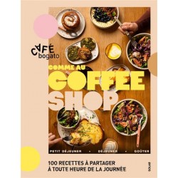 COMME AU COFFEE SHOP: 100 recettes à partager à toute heure de la journée