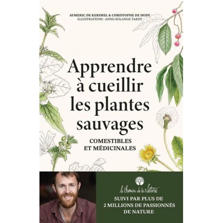 APPRENDRE A CUEILLIR LES PLANTES SAUVAGES comestibles et médicinales