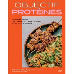 OBJECTIF PROTEINES: le guide ultime pour remettre de la protéine dans son quotidien