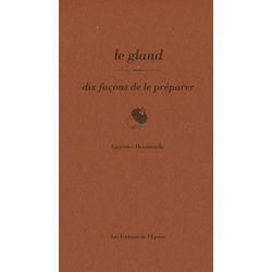 LE GLAND, DIX FACONS DE LE PREPARER