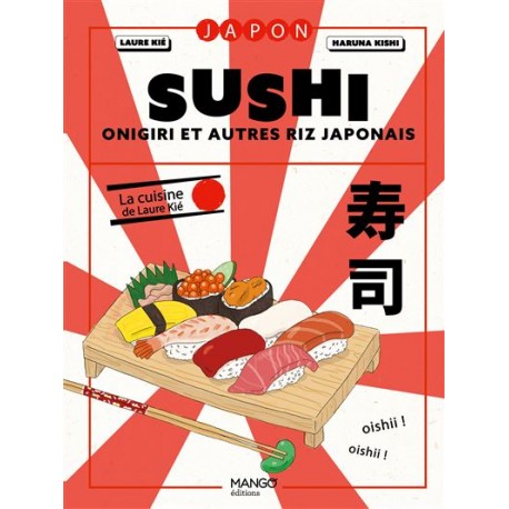 SUSHI, ONIGIRI et AUTRES RIZ JAPONAIS