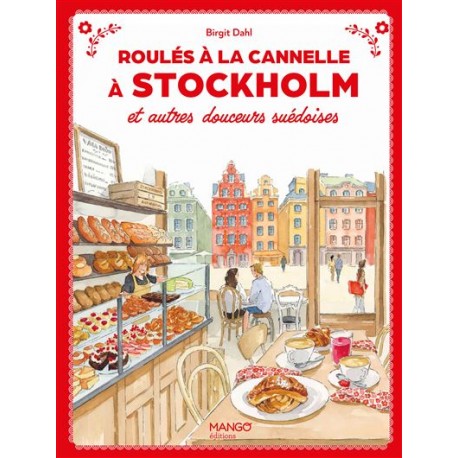 ROULES A LA CANNELLE A STOCKHOLM ET AUTRES DOUCEURS SUEDOISES