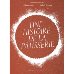 UNE HISTOIRE DE LA PATISSERIE