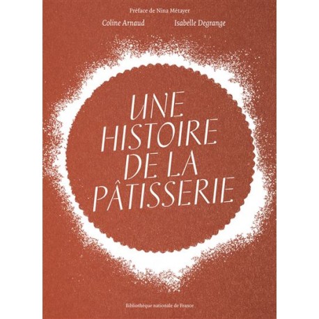 UNE HISTOIRE DE LA PATISSERIE