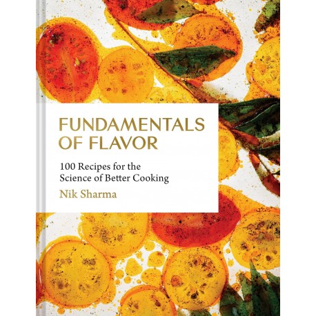 FUNDAMENTALS OF FLAVOR: 100 recipes for the science of better cooking (ANGLAIS)