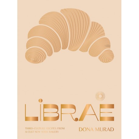LIBRAE: third-culture recipes rom a cult New-York bakery