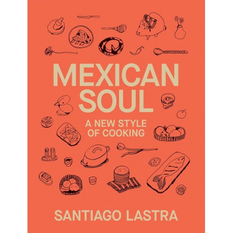 MEXICAN SOUL: a new style of cooking