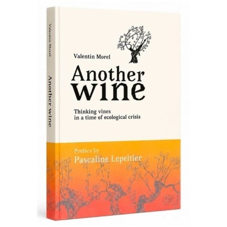 ANOTHER WINE: rethinking winegrowng in a time of ecological crisis
