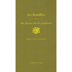 LES LENTILLES, DIX FACONS DE LES PREPARER