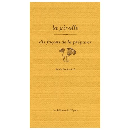 LA GIROLLE, DIX FACONS
