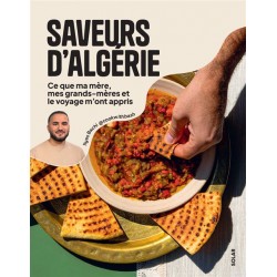SAVEURS D'ALGERIE, ce que ma mère, mes grands-mères et le voyage m'ont appris