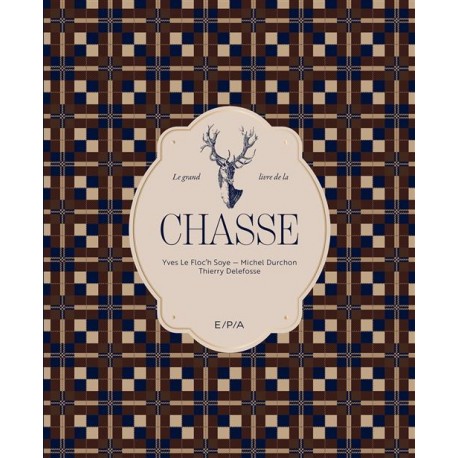 LE GRAND LIVRE DE LA CHASSE