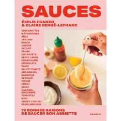 SAUCES, 70 bonnes raisons de saucer son assiette