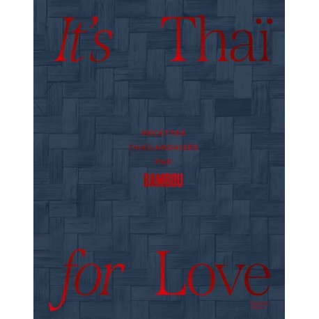 IT'S THAI FOR LOVE: recettes thaïlandaises par Bambou