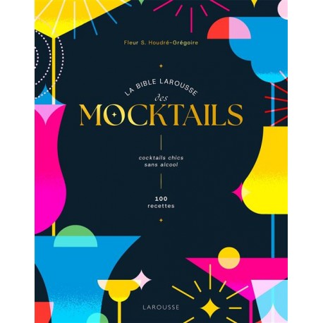 LA BIBLE LAROUSSE DES MOCKTAILS