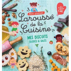 MON PREMIER LAROUSSE DE LA CUISINE mes biscuits sucrés & salés