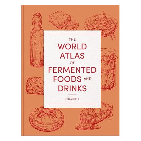 THE WORLD ATLAS OF FERMENTED FOODS AND DRINKS
