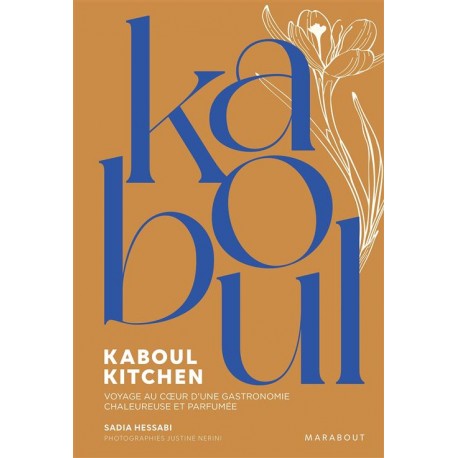 KABOUL KITCHEN: voyage au coeur d'une gastronomie chaleureuse et parfumée