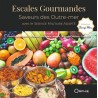 ESCALES GOURMANDES: saveurs des Outre-mer