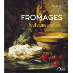 FROMAGES: toute une histoire