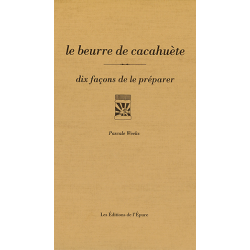 LE BEURRE DE CACAHUETE, DIX FACONS DE LE PREPARER