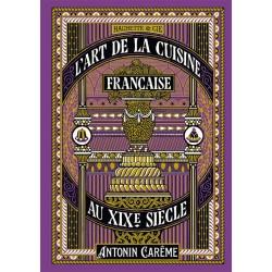L'ART DE LA CUISINE FRANCAISE AU XIXème SIECLE
