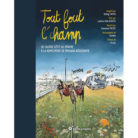 TOUT FOUT L'CHAMP: de l'autre côté du périph, à la rencontre de paysans résistants