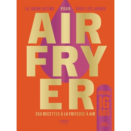 AIRFRYER : le guide ultime IG bas