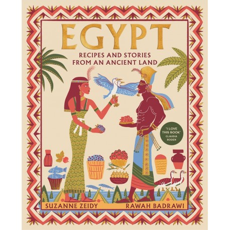 EGYPT Recipes and stories from an ancient land (en anglais)