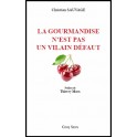 LA GOURMANDISE N'EST PAS UN VILAIN DEFAUT
