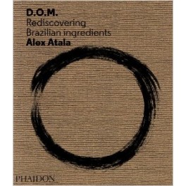 D.O.M. Rediscovering Brazilian Ingredients (anglais)